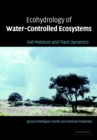 Ecohydrology of Water-controlled Ecosystems : Soil moisture and Plant Dynamics - Book