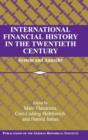International Financial History in the Twentieth Century : System and Anarchy - Book