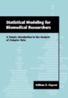 Statistical Modeling for Biomedical Researchers : A Simple Introduction to the Analysis of Complex Data - Book