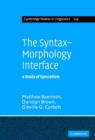 The Syntax-Morphology Interface : A Study of Syncretism - Book