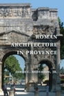 Roman Architecture in Provence - Book