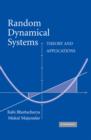 Random Dynamical Systems : Theory and Applications - Book