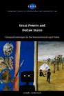 Great Powers and Outlaw States : Unequal Sovereigns in the International Legal Order - Book