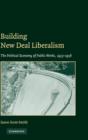 Building New Deal Liberalism : The Political Economy of Public Works, 1933-1956 - Book