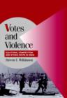Votes and Violence : Electoral Competition and Ethnic Riots in India - Book