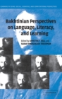 Bakhtinian Perspectives on Language, Literacy, and Learning - Book