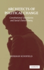 Architects of Political Change : Constitutional Quandaries and Social Choice Theory - Book