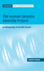 The Human Genome Diversity Project : An Ethnography of Scientific Practice - Book