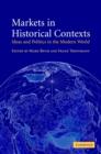 Markets in Historical Contexts : Ideas and Politics in the Modern World - Book