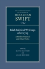 Irish Political Writings after 1725 : A Modest Proposal and Other Works - Book