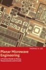 Planar Microwave Engineering : A Practical Guide to Theory, Measurement, and Circuits - Book