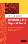 Simulating the Physical World : Hierarchical Modeling from Quantum Mechanics to Fluid Dynamics - Book