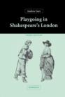 Playgoing in Shakespeare's London - Book