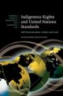Indigenous Rights and United Nations Standards : Self-Determination, Culture and Land - Book