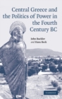 Central Greece and the Politics of Power in the Fourth Century BC - Book