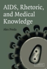 AIDS, Rhetoric, and Medical Knowledge - Book