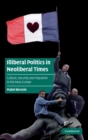 Illiberal Politics in Neoliberal Times : Culture, Security and Populism in the New Europe - Book