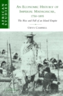 An Economic History of Imperial Madagascar, 1750-1895 : The Rise and Fall of an Island Empire - Book