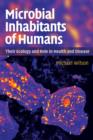 Microbial Inhabitants of Humans : Their Ecology and Role in Health and Disease - Book