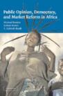 Public Opinion, Democracy, and Market Reform in Africa - Book