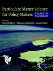 Particulate Matter Science for Policy Makers : A NARSTO Assessment - Book