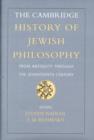 The Cambridge History of Jewish Philosophy : From Antiquity through the Seventeenth Century - Book
