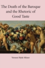 The Death of the Baroque and the Rhetoric of Good Taste - Book