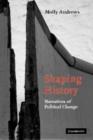 Shaping History : Narratives of Political Change - Book