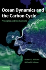 Ocean Dynamics and the Carbon Cycle : Principles and Mechanisms - Book
