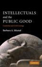 Intellectuals and the Public Good : Creativity and Civil Courage - Book