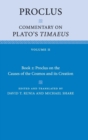 Proclus: Commentary on Plato's Timaeus: Volume 2, Book 2: Proclus on the Causes of the Cosmos and its Creation - Book