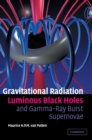 Gravitational Radiation, Luminous Black Holes and Gamma-Ray Burst Supernovae - Book