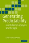 Generating Predictability : Institutional Analysis and Design - Book