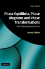 Phase Equilibria, Phase Diagrams and Phase Transformations : Their Thermodynamic Basis - Book