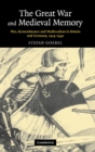 The Great War and Medieval Memory : War, Remembrance and Medievalism in Britain and Germany, 1914-1940 - Book