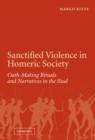 Sanctified Violence in Homeric Society : Oath-Making Rituals in the Iliad - Book