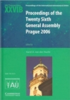 Proceedings of the Twenty Sixth General Assembly Prague 2006 : Transactions of the International Astronomical Union XXVIB - Book