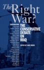 The Right War? : The Conservative Debate on Iraq - Book