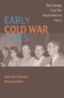 Early Cold War Spies : The Espionage Trials that Shaped American Politics - Book