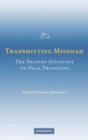 Transmitting Mishnah : The Shaping Influence of Oral Tradition - Book