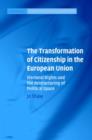 The Transformation of Citizenship in the European Union : Electoral Rights and the Restructuring of Political Space - Book