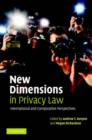 New Dimensions in Privacy Law : International and Comparative Perspectives - Book