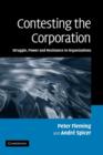 Contesting the Corporation : Struggle, Power and Resistance in Organizations - Book