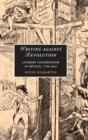 Writing against Revolution : Literary Conservatism in Britain, 1790-1832 - Book