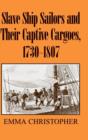 Slave Ship Sailors and Their Captive Cargoes, 1730-1807 - Book