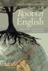 Roots of English : Exploring the History of Dialects - Book