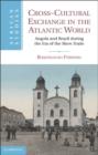 Cross-Cultural Exchange in the Atlantic World : Angola and Brazil during the Era of the Slave Trade - Book