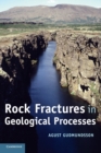 Rock Fractures in Geological Processes - Book