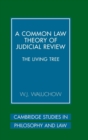 A Common Law Theory of Judicial Review : The Living Tree - Book