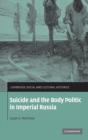 Suicide and the Body Politic in Imperial Russia - Book